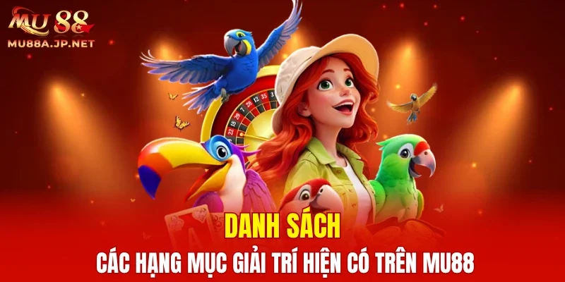 Danh sách các hạng mục giải trí hiện có trên MU88
